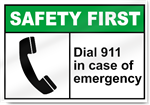 Dial 911 In Case Of Emergency Safety First Sign