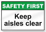 Keep Aisles Clear Safety First Signs