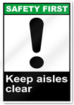 Keep Aisles Clear Safety First Sign