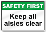 Keep All Aisles Clear Safety First Sign