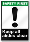 Keep All Aisles Clear Safety First Signs