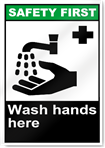 Wash Hands Here Safety First Sign