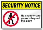 No Unauthorized Persons Beyond This Point Security Signs