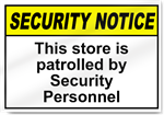 This Store Is Patrolled By Security Personnel Security Signs