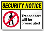 Trespassers Will Be Prosecuted Security Sign