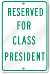 Reserved For Class President Sign