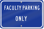 Horizontal Faculty Parking Only Sign