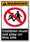 Children Must Not Play On This Site Warning Signs