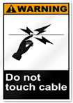 Do Not Touch Cable Warning Signs