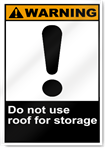 Do Not Use Roof For Storage Warning Signs