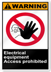 Electrical Equipment Access Prohibited Warning Signs