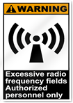 Excessive Radio Frequency Fields Authoried Personnel Only Warning Signs