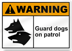 Guard Dogs On Patrol Warning Signs