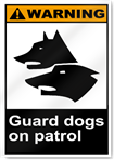 Guard Dogs On Patrol Warning Signs