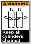 Keep All Cylinders Chained Warning Signs
