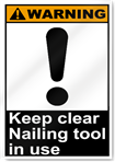 Keep Clear Nailing Tool In Use Warning Signs