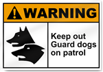 Keep Out Guard Dogs On Patrol Warning Signs