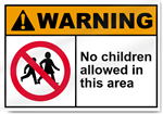 No Children Allowed In This Area Warning Signs
