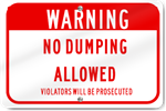 Warning No Dumping Allowed Violaters Will Be Prosecuted Sign