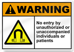 No Entry By Unauthorized Or Unaccompanied Warning Signs