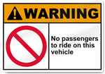 No Passengers To Ride On This Vehicle Warning Signs