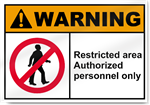 Restricted Area Authorized Personnel Only Warning Signs
