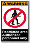 Restricted Area Authorized Personnel Only Warning Signs