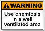 Use Chemicals In A Well Ventilated Area Warning Signs