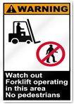 Watch Out Forklift Operating In This Area No Pedestrians Warning Signs