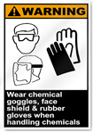 Wear Chemical Goggles Face Shield Warning Signs