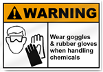 Wear Goggles & Rubber Gloves When Handling Chemicals Warning Signs